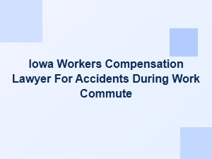 Iowa Workers' Compensation for Commute Accidents